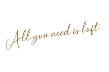 slogan Lofttür all you need is loft